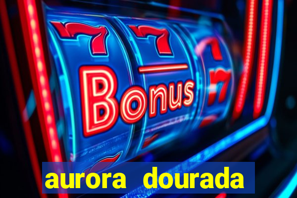 aurora dourada retorno pdf